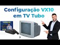 Configurar Vivensis VX10 em TV de Tubo