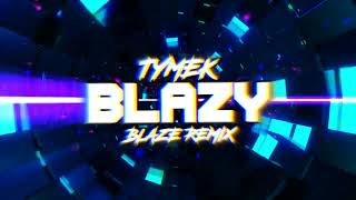 Tymek - Blazy (BLAZE Remix) VIXA 2023