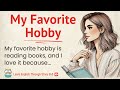 How My Favorite Hobby, Reading, Helps Me Learn English