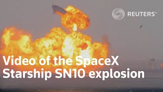 Video of the SpaceX Starship SN10 explosion