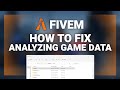 FiveM – How to Fix “Analyzing Game Data” Error! | Complete 2025 Guide