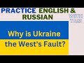 Why is Ukraine the West's Fault?