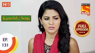 Kaatelal \u0026 Sons - Ep 131 - Full Episode - 20thMay, 2021