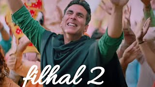 Filhaal 2 Mohabbat | B Praak | Filhall 2 Full Song | Akshay Kumar | Filhaal 2 Song | Filhall 2 Jaani