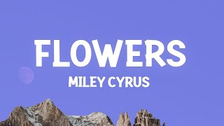 1 Hour |  Miley Cyrus - Flowers (Lyrics)