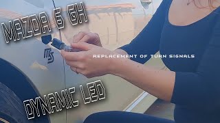 My EX Mazda 6 GH - How To Replace Turn Signals (Dynamic LED)