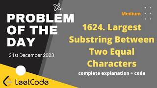 LeetCode 1624 Solution | Largest Substring Between Equal Characters