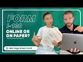 SHOULD I submit Form I-130 Online or on Paper?