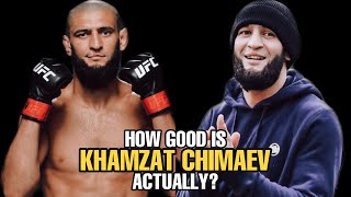 How GOOD is Khamzat Chimaev Actually?