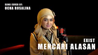 Exist - Mencari Alasan (Cover) by Ocha Rosalina