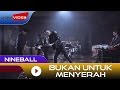 Nineball - Bukan Untuk Menyerah | Official Music Video