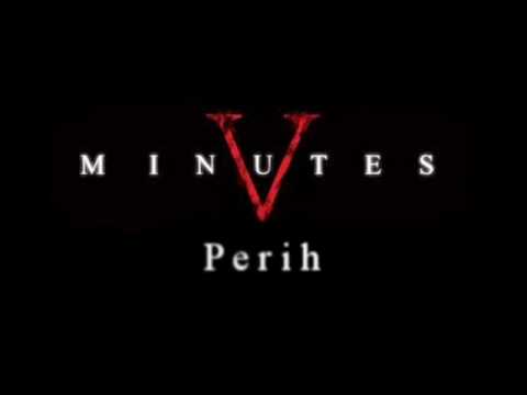 Five Minutes Perih