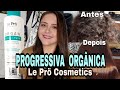 Progressiva Organ LE PRÖ COSMETICS / passo a passo por Graciele Rodovalho