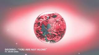 Deorro - You Are Not Alone feat. Dear Sara (Visualizer) [Ultra Records]