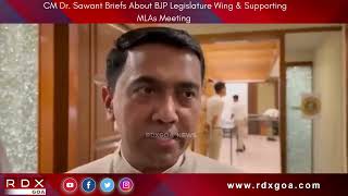 CM Dr. Sawant Briefs About BJP Legislature Wing \u0026 Supporting MLAs Meeting