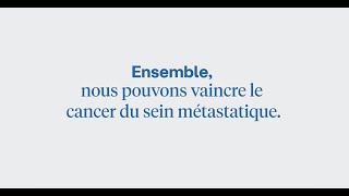 Lutter contre le cancer du sein avancé / Fighting back against advanced breast cancer