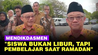 Penegasan Menteri Pendidikan: Siswa Bukan Libur, Tapi Pembelajaran di Bulan Ramadan