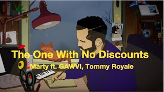 Marty, GAWVI, Tommy Royale - The One With No Discounts (Lyric Video)