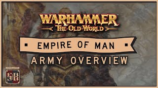 Old World Army Guide: Empire of Man Overview