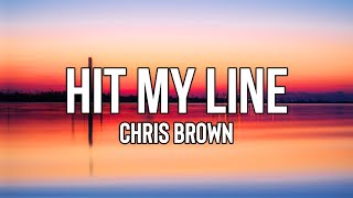 Chris Brown - Hit My Line (Lyrics)