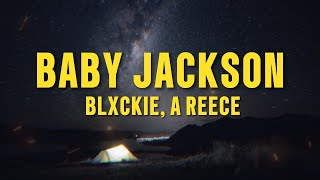 A-Reece x Blxckie - “BABY JACKSON" (Lyrics)