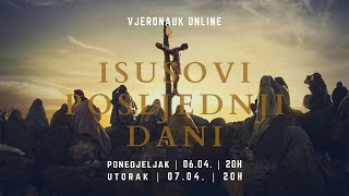 Isusovi posljednji dani (1/2) - LIVE vjeronauk