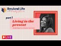 Living In The Present | Part 1 | Simple Steps To A Smarter Life Series