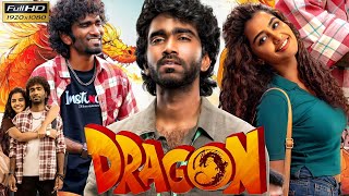 Dragon Tamil Full Movie Hindi Dubbed | Pradeep Ranganathan, Anupama Parameswaran | Review \u0026 Facts