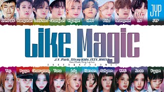 J.Y. Park, Stray Kids, ITZY, NMIXX 'Like Magic' Lyrics [Color Coded Han_Rom_Eng]