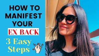 How to Manifest your Ex Back in 3 Easy Steps