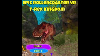 Quest 2/Epic Rollercoasters VR/T-Rex Kingdom
