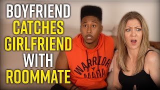 Boyfriend Catches Girlfriend with ROOMMATE - Life Lessons With Luis