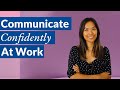 How to Communicate Confidently at Work | 4 Steps