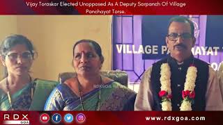 Vijay Toraskar Elected Unopposed As A Dy Sarpanch Of Village Panchayat Torse