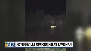 McMinnville police officer helps find man stranded by floodwaters