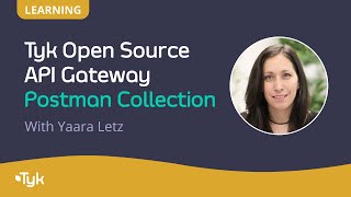 Tyk Open Source API Gateway Postman Collection