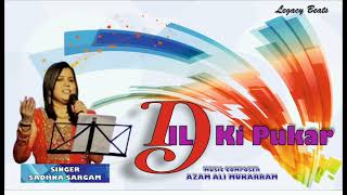 Dil ki pukar । Sadhna Sargam  \u0026 Azam Ali Mukarram। Latest Hindi Romantic song  2024 । Legacy Beats