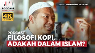 PODCAST: FILOSOFI KOPI, ADAKAH DALAM ISLAM? - Ustadz Abu Ubaidah As Sidawi