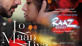 LO MAAN LIYA (Full Audio) Raaz Reboot | Arijit Singh | Emraan Hashmi, Kriti Kharbanda, Gaurav Arora