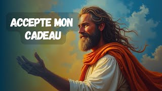 🔴➕Dieu dit : Accepte mon cadeau ce jour | Message de Dieu | Parole de Dieu