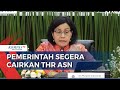 Menkeu Sri Mulyani Pastikan THR ASN Dibayarkan Paling Cepat 10 Hari sebelum Lebaran