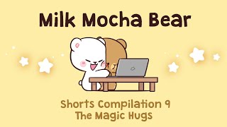 Milk Mocha Bear Shorts Compilation #9 : The Magic Hugs