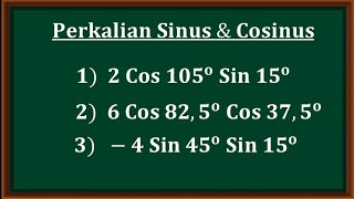 Trigonometri. Perkalian Sinus dan Cosinus