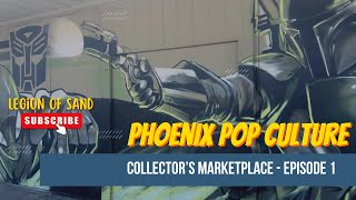 Let’s Take A Visit To Collector’s Marketplace - Phoenix Pop Culture