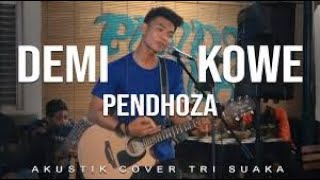 Pendhoza Demi Kowe Cover Tri Suaka Lirik