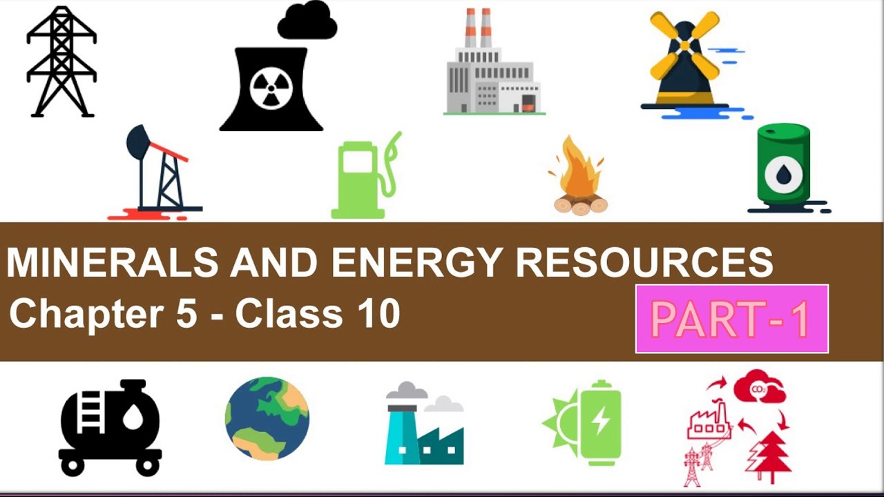 MINERALS AND ENERGY RESOURCES I PART-1 I CBSE GEOGRAPHY CLASS 10 - YouTube