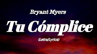 Bryant Myers  - Tu Cómplice (Lyrics/Letra)