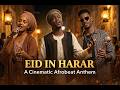 Harari Habosa – Shewal Iday | Afrobeat Eid Celebration
