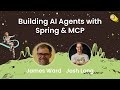 James Ward & Josh Long - Building AI Agents with Spring & MCP
