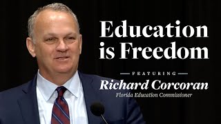 Education is Freedom | Richard Corcoran